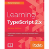 Learning TypeScript 2.x - Second Edition: Develop and maintain captivating web applications with ease