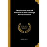 Deterioration and the Elevation of Man Through Race Educartion
