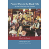 Pioneer Days in the Black Hills: By One of the Early Day Pioneers