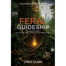 Feral Guideship: A Field Guide for Leaders & Teams