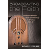 Broadcasting the Faith: Protestant Religious Radio and Theology in America, 1920-50