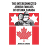 The Interconnected Jewish Familes of Ottawa, Canada