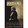 Failure is Impossible: Susan B. Anthony in Her Own Words