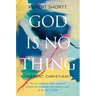 God Is No Thing: Coherent Christianity