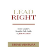 Lead Right: Every Leader's Straight-Talk Guide to Job Success