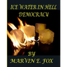 Ice Water In Hell Democracy