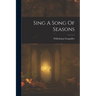 Sing A Song Of Seasons