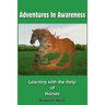 Adventures in Awareness: Learning with the Help of Horses