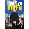 Bye-Bye Biden: Long on Humor...Short on Content