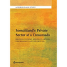 Somaliland's Private Sector at a Crossroads