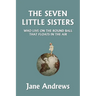 The Seven Little Sisters Who Live on the Round Ball That Floats in the Air, Illustrated Edition (Yesterday's Classics)