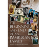 The Beginning and End of an Immigrant Family