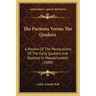 The Puritans Versus The Quakers: A Review Of The Persecutions Of The Early Quakers And Baptists In Massachusetts (1888)