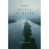 The Plural of Water: Poems