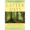 Latter Days: An Insider's Guide to Mormonism, the Church of Jesus Christ of Latter-Day Saints