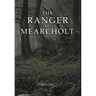 The Ranger of Mearcholt
