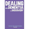 Dealing with Dementia - The Discovery: A true Story about Parents with Dementia.