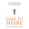 Dare to Share: Connect with the World and Make a Positive Impact Through the Power of Podcast Guesting