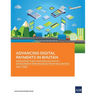 Advancing Digital Payments in Bhutan: Infrastructure Upgrades and Policy Development for Enhanced Trade Facilitation