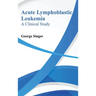 Acute Lymphoblastic Leukemia: A Clinical Study