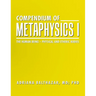 Compendium of Metaphysics I: The Human Being - Physical and Etheric Bodies