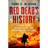 Red Dead's History: A Video Game, an Obsession, and America's Violent Past
