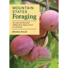 Mountain States Foraging: 115 Wild and Flavorful Edibles from Alpine Sorrel to Wild Hops