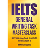 IELTS General Writing Task Masterclass (R): IELTS Writing Task 1 & IELTS Writing Task 2