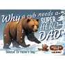 Why a Cub needs a Super Hero Dad: Great for Super Dads- An excellent Gift for Father's Day