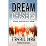 Dream Chasers: Pursue your God given dream