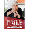 Biomagnetism Healing: Will it work for you?
