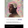 The Market in Mind: How Financialization Is Shaping Neuroscience, Translational Medicine, and Innovation in Biotechnology