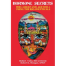 Hormone Secrets: Feel Great and Age Well Using the Bio-Identicals