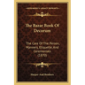 The Bazar Book Of Decorum: The Care Of The Person, Manners, Etiquette, And Ceremonials (1870)