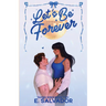 Let's Be Forever