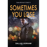 Sometimes You Lose: A Murder Mystery Thriller