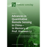 Advances in Quantitative Remote Sensing in China-In Memory of Prof. Xiaowen Li: Volume 1