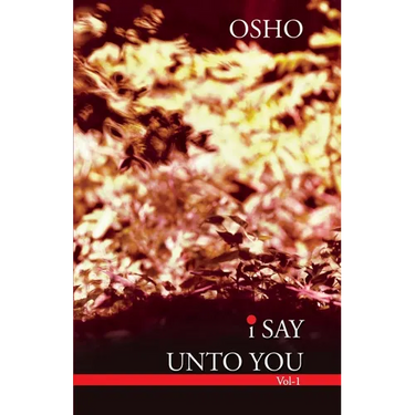 I Say Unto You - Vol. 1