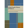 A Mad People's History of Madness