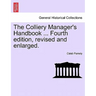The Colliery Manager's Handbook ... Fourth edition, revised and enlarged.