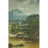From the Mountains to the River
