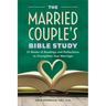 The Married Couple's Bible Study: 12 Weeks of Readings and Reflections to Strengthen Your Marriage