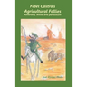 Fidel Castro's agricultural follies: absurdity, waste and parasitism