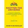 Shatter the Universe (Mighty Morphin Power Rangers Book 2)
