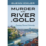 Murder on the River of Gold: Cruising Toward Calamity