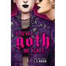 You've Goth My Heart