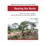 Healing the Herds: Disease, Livestock Economies, and the Globalization of Veterinary Medicine
