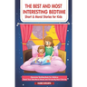 The Best and Most Interesting BedTime Short & Moral Stories for Kids: Character Building Book For Children Teach Your Kids Moral Values and Virtues By