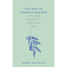 The Way of Thomas Merton: A Prayer Journey Through Lent