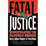 Fatal Justice: Reinvestigating the MacDonald Murders